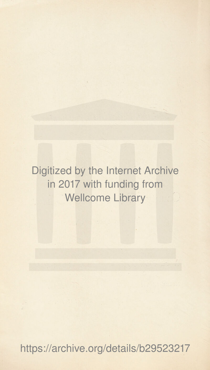 Digitized by the Internet Archive in 2017 with funding from Wellcome Library https://archive.org/details/b29523217