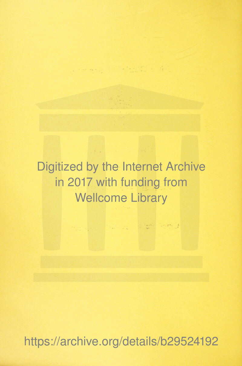 Digitized by the Internet Archive V .... Weiicome Library w Jt https ://arch ive .org/detai is/b29524192