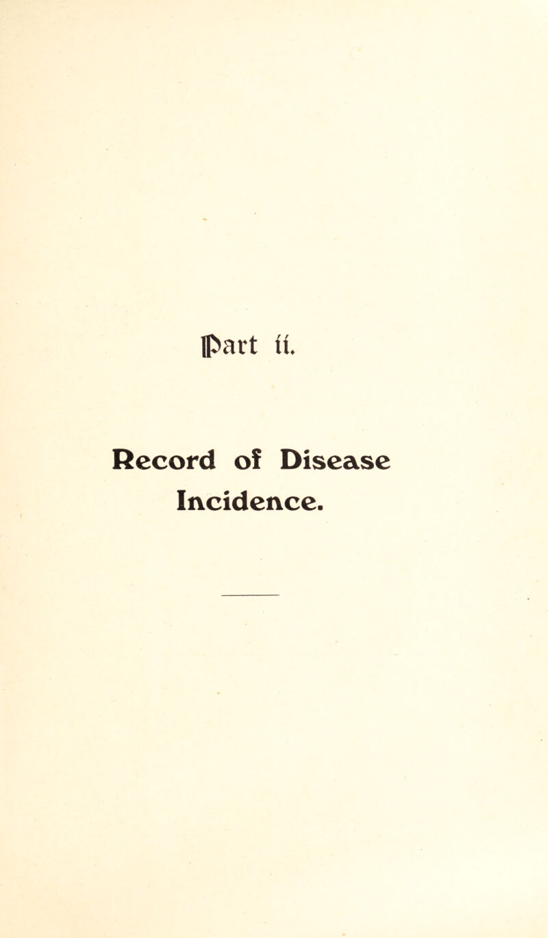 part tt. Record of Disease Incidence.