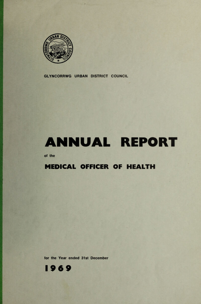 ANNUAL REPORT of the MEDICAL OFFICER OF HEALTH for the Year ended 31st December 1969