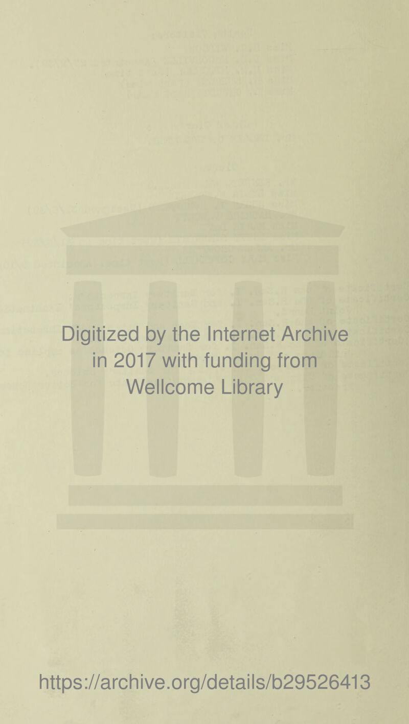 Digitized by the Internet Archive in 2017 with funding from Wellcome Library