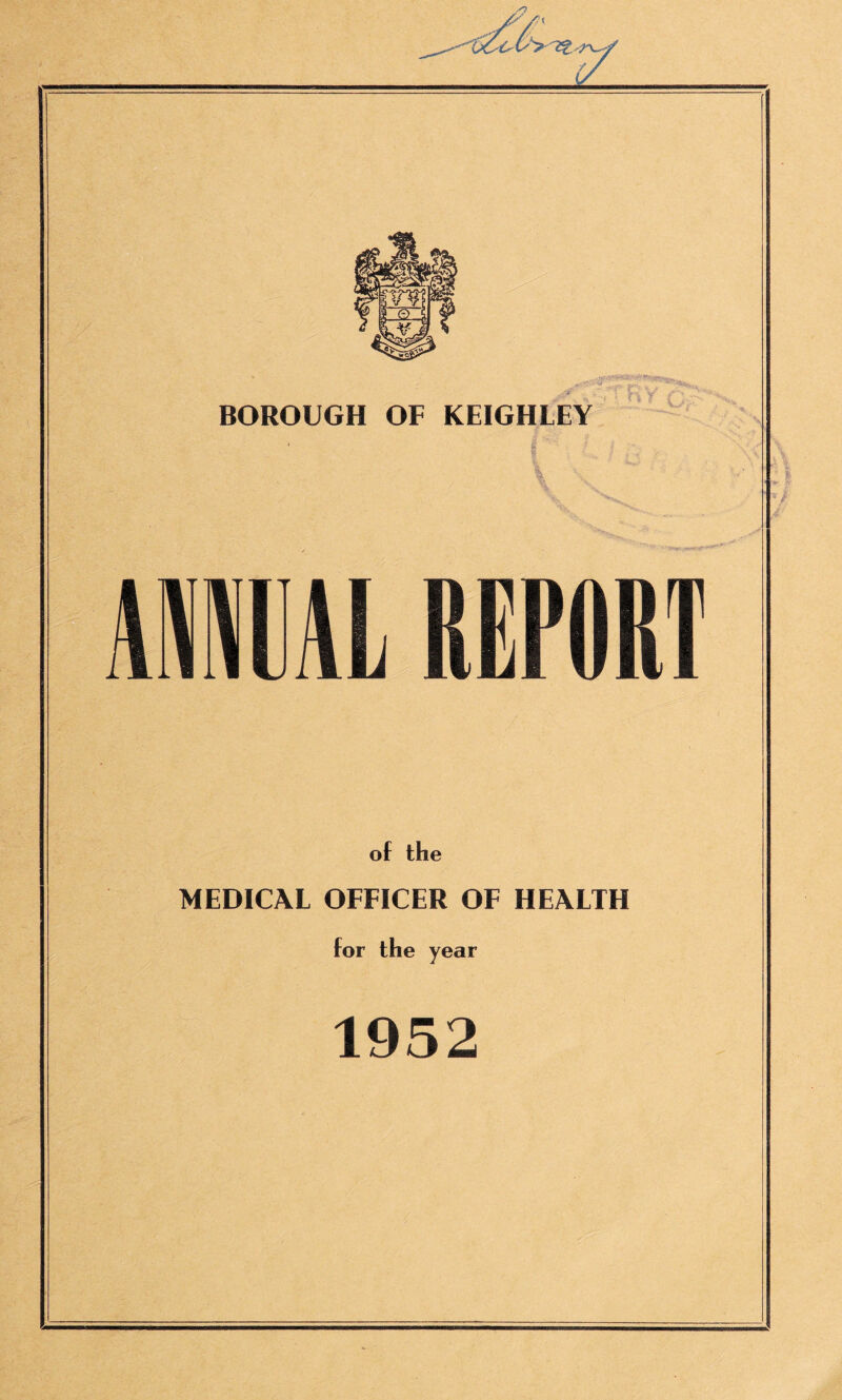 of the MEDICAL OFFICER OF HEALTH for the year 1952