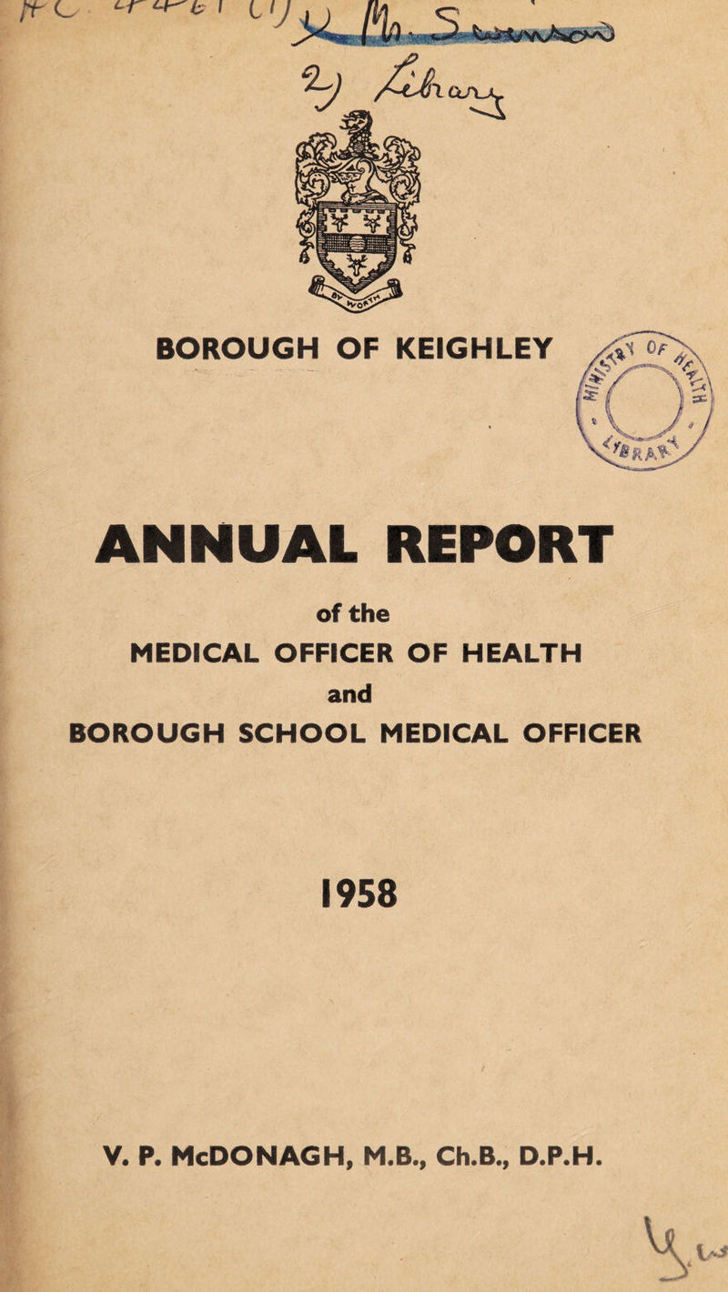 ANNUAL REPORT of the MEDICAL OFFICER OF HEALTH and BOROUGH SCHOOL MEDICAL OFFICER 1958