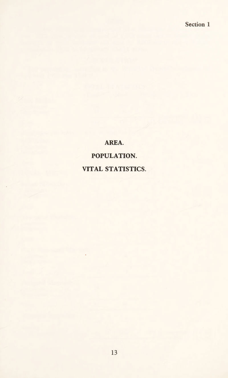 Section 1 AREA. POPULATION. VITAL STATISTICS.