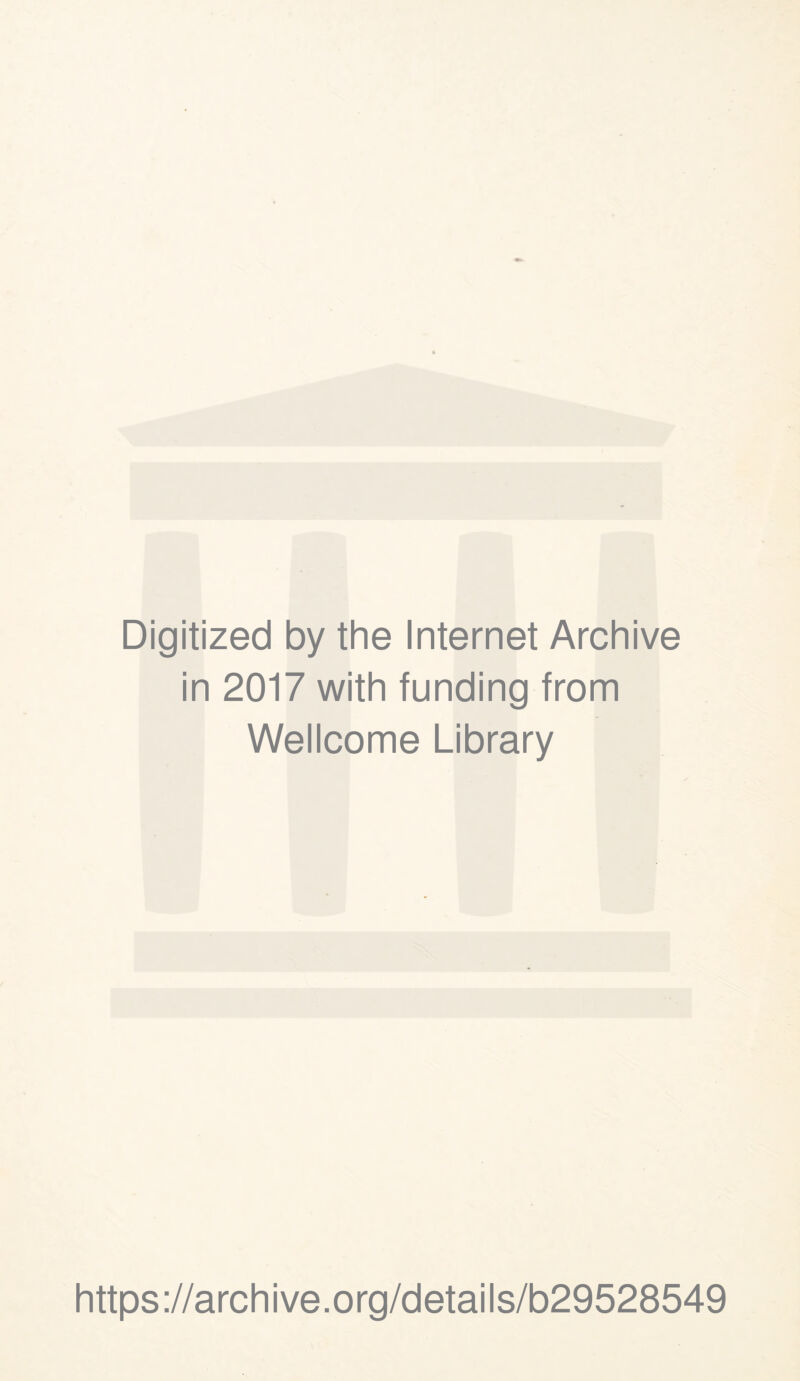 Digitized by the Internet Archive in 2017 with funding from Wellcome Library https://archive.org/details/b29528549