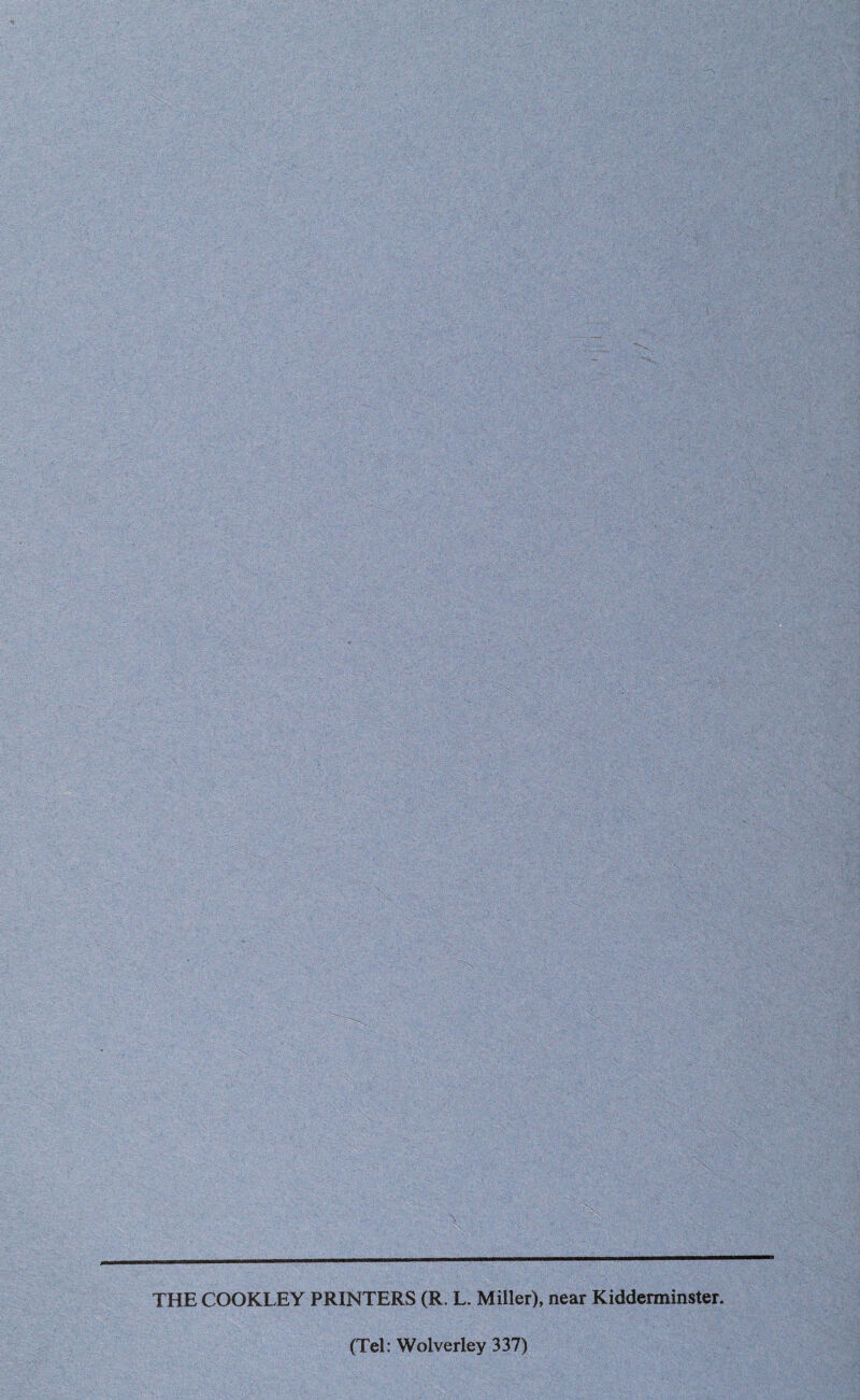 THE COOKLEY PRINTERS (R. L. Miller), near Kidderminster. (Tel: Wolverley 337)