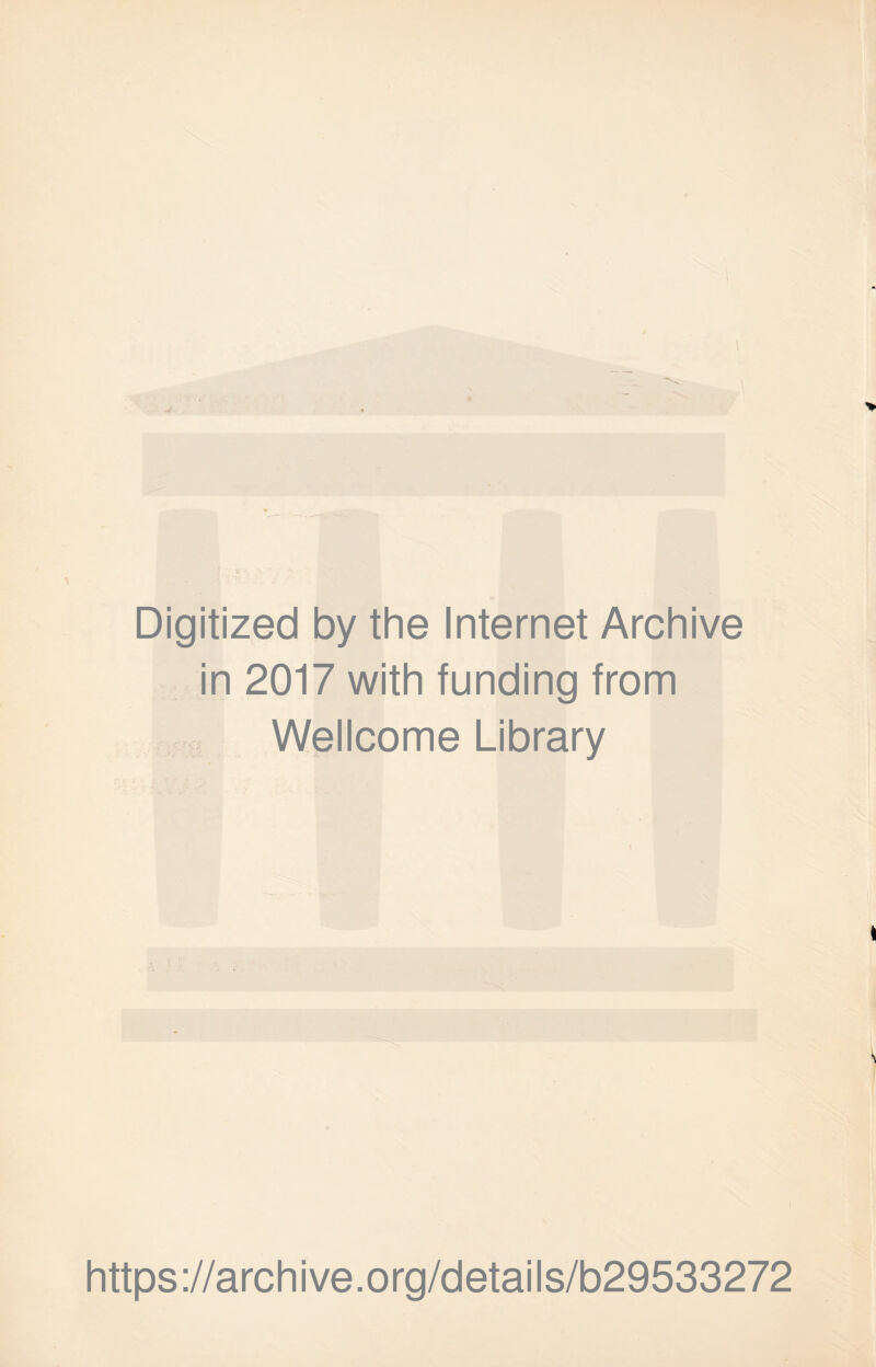 Digitized by the Internet Archive in 2017 with funding from Wellcome Library https://archive.org/details/b29533272