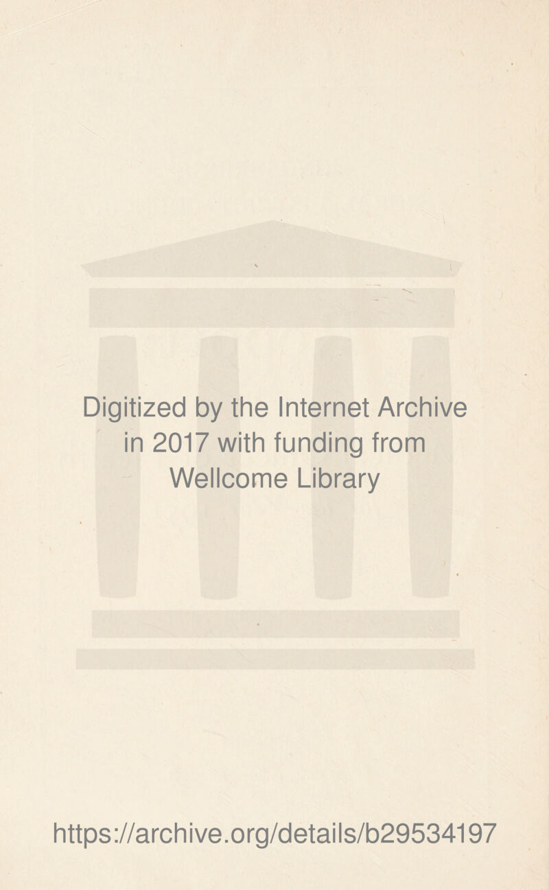 Digitized by the Internet Archive in 2017 with funding from Wellcome Library https://archive.org/details/b29534197