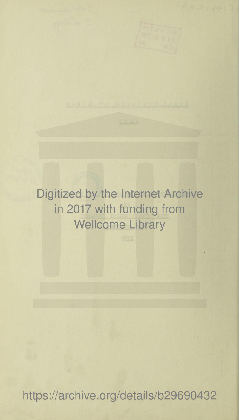 Digitized by the Internet Archive in 2017 with funding from Wellcome Library https://archive.org/details/b29690432