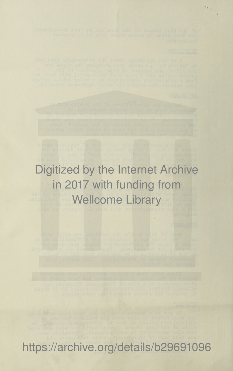 Digitized by the Internet Archive in 2017 with funding from Wellcome Library https://archive.org/details/b29691096