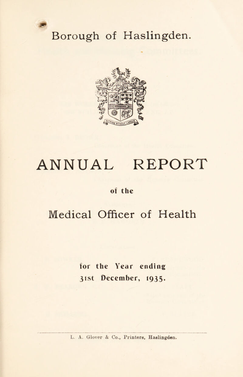 ANNUAL REPORT of the Medical Officer of Health for the Year ending 31st December, 1935.