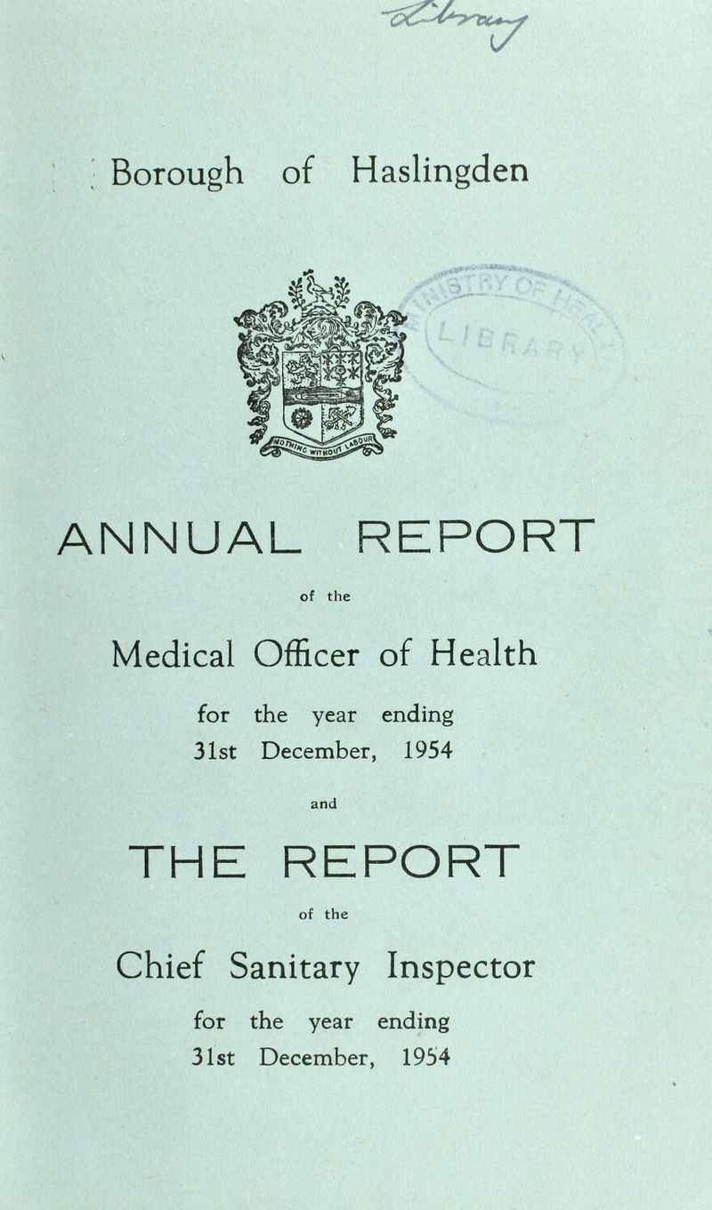 ANNUAL REPORT of the Medical Officer of Health for the year ending 31st December, 1954 and THE REPORT of the Chief Sanitary Inspector for the year ending 31st December, 1954