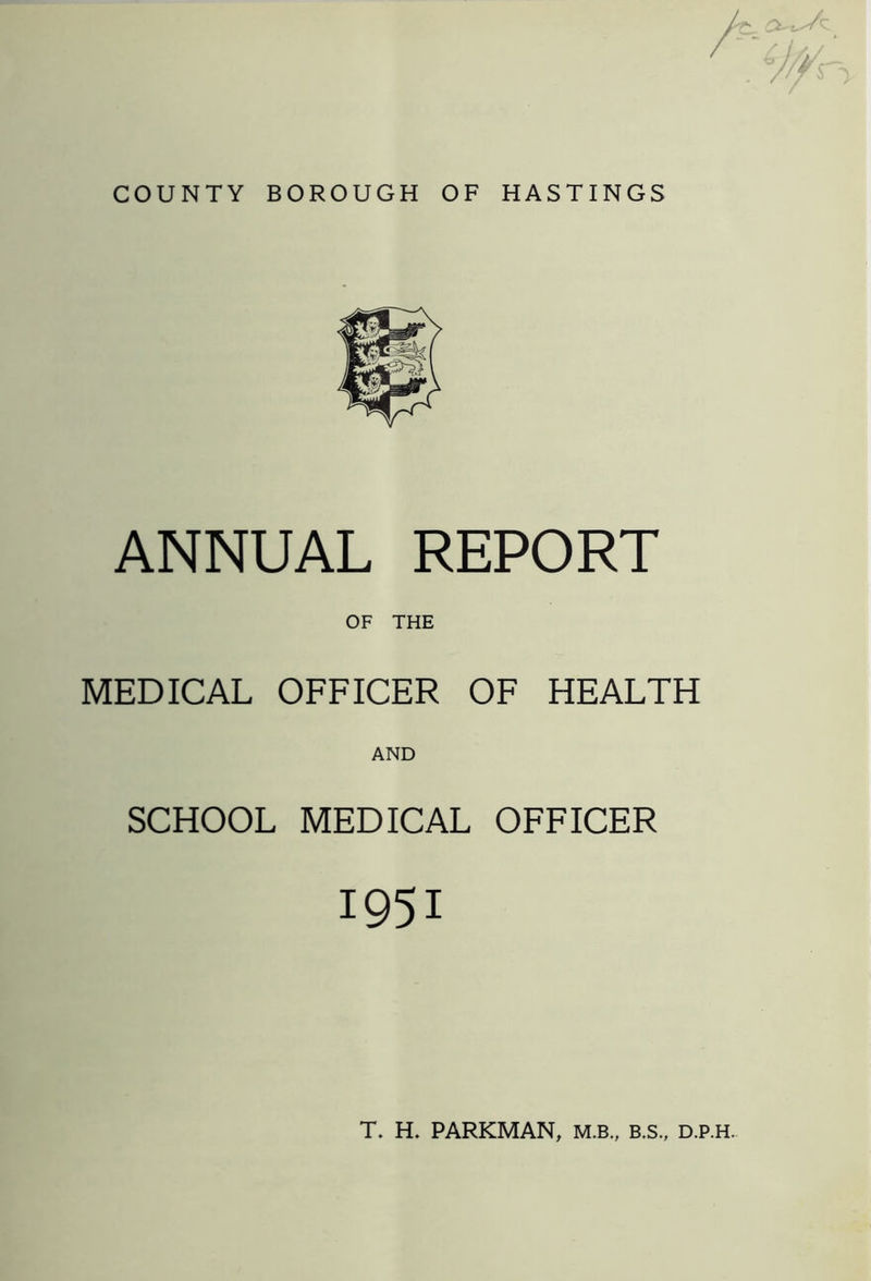 ANNUAL REPORT OF THE MEDICAL OFFICER OF HEALTH AND SCHOOL MEDICAL OFFICER 1951