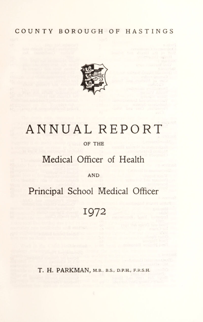 ANNUAL REPORT OF THE Medical Officer of Health AND Principal School Medical Officer 1972