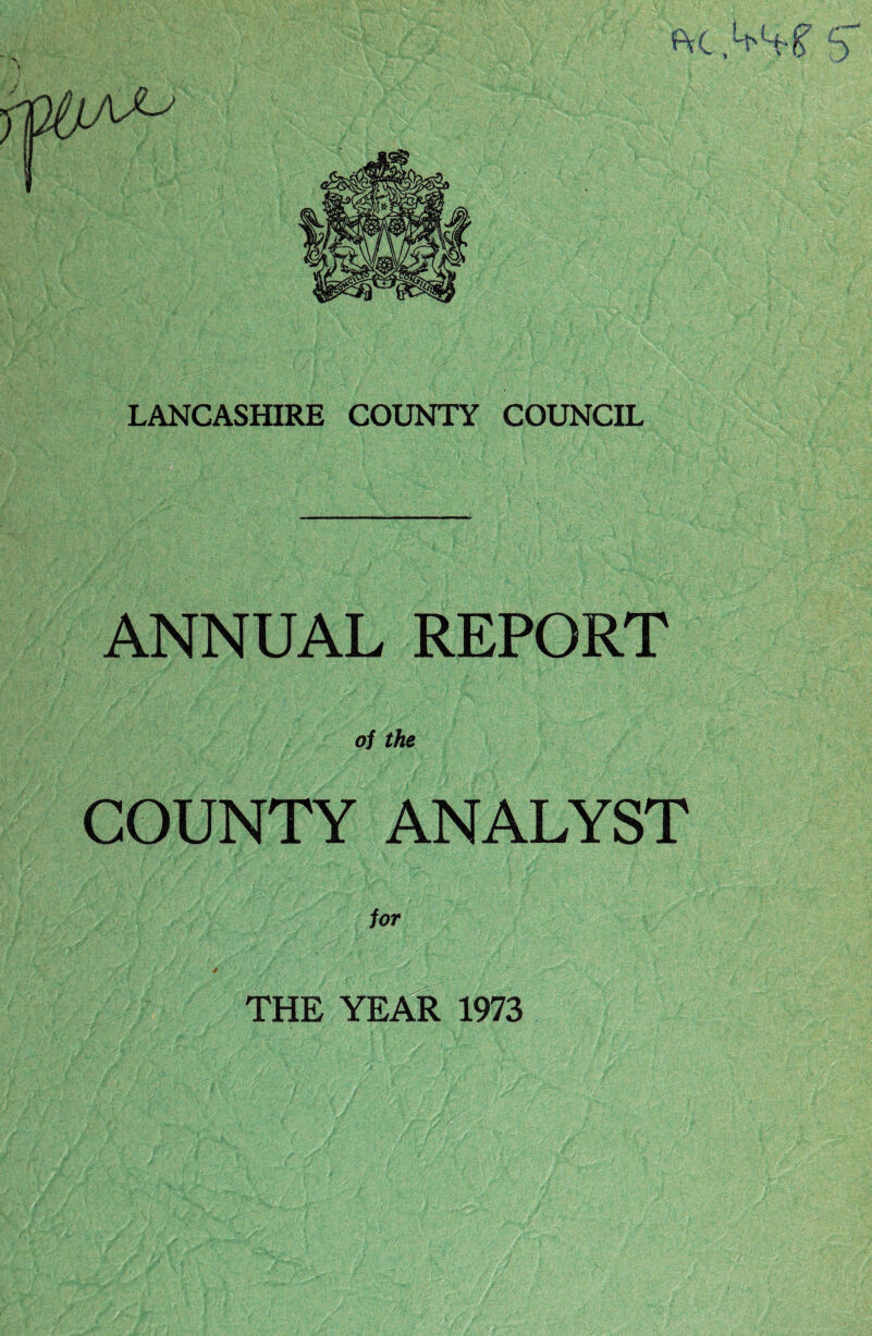 ANNUAL REPORT of the COUNTY ANALYST for +' THE YEAR 1973