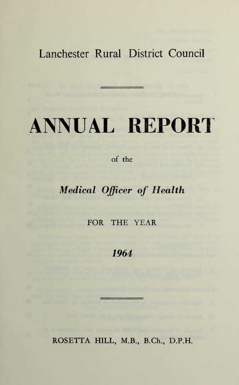 ANNUAL REPORT of the Medical Officer of Health FOR THE YEAR 1964