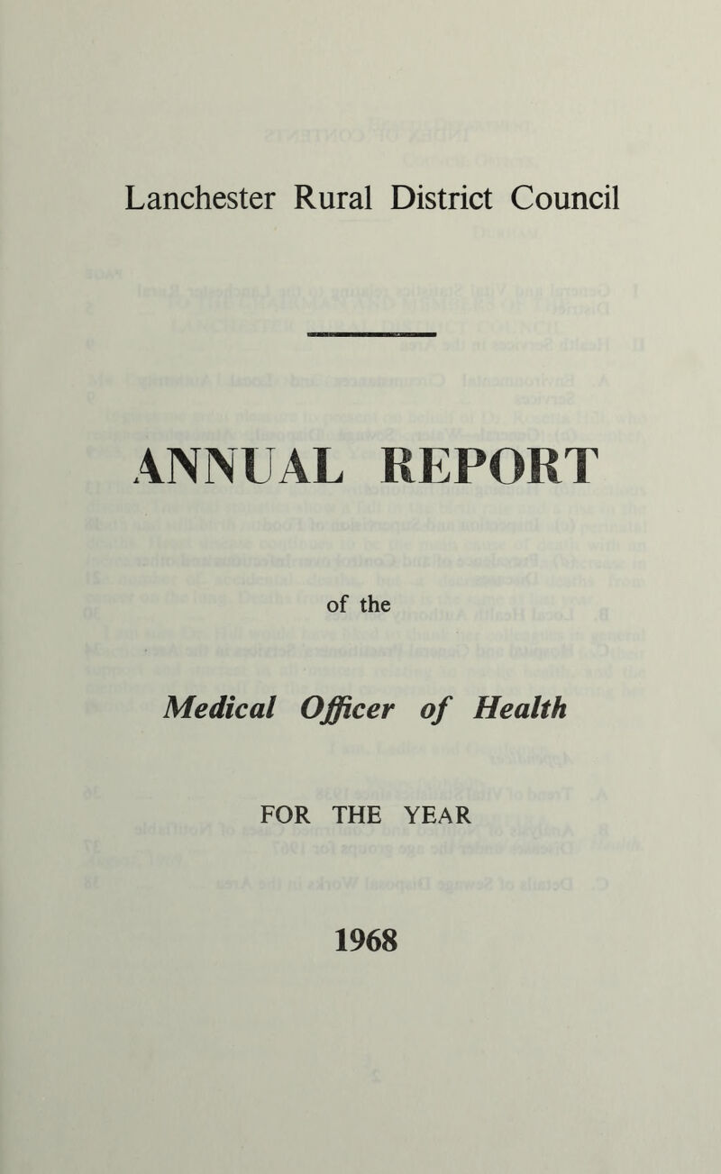 ANNUAL REPORT of the Medical Officer of Health FOR THE YEAR 1968