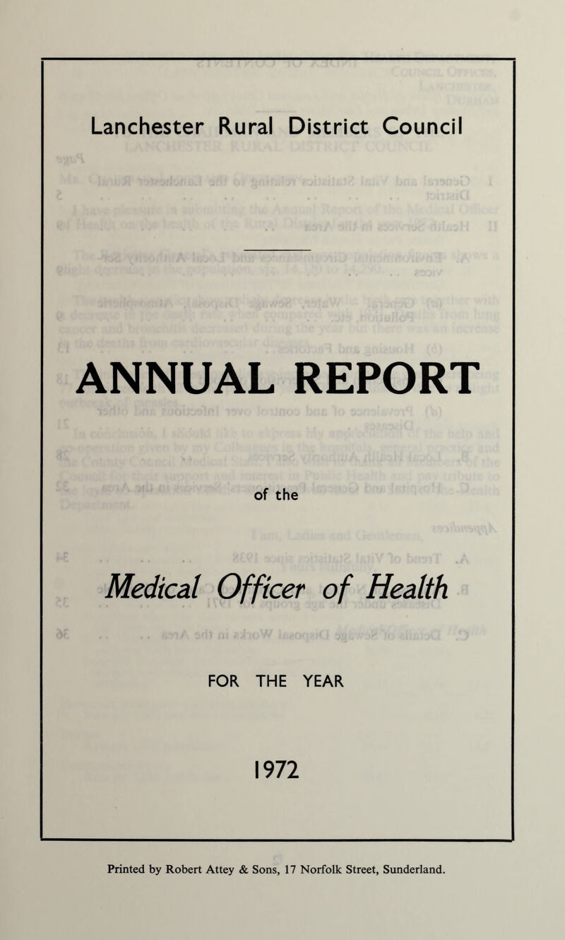 Lanchester Rural District Council ANNUAL REPORT of the Medical Officer of Health FOR THE YEAR 1972