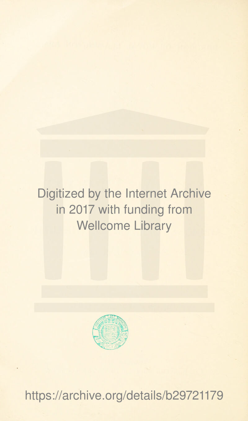 Digitized by the Internet Archive in 2017 with funding from Wellcome Library https://archive.org/details/b29721179