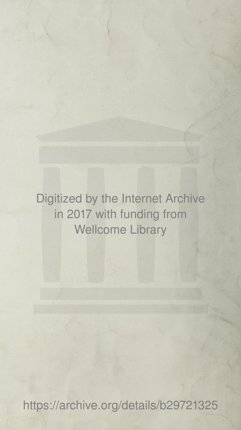 Digitized by the Internet Archive in 2017 with funding from Wellcome Library https://archive.org/details/b29721325