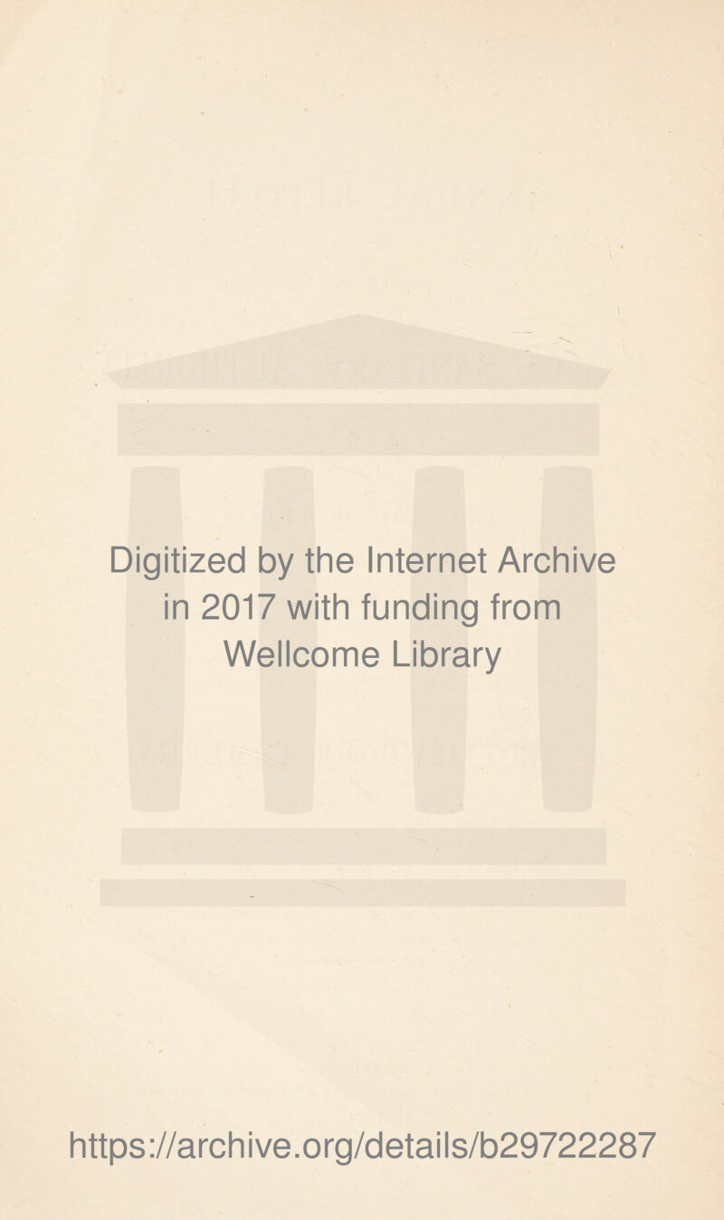Digitized by the Internet Archive in 2017 with funding from Wellcome Library https://archive.org/details/b29722287