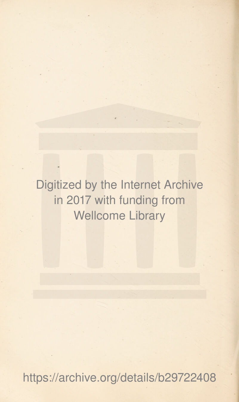 Digitized by the Internet Archive in 2017 with funding from Wellcome Library https://archive.org/details/b29722408