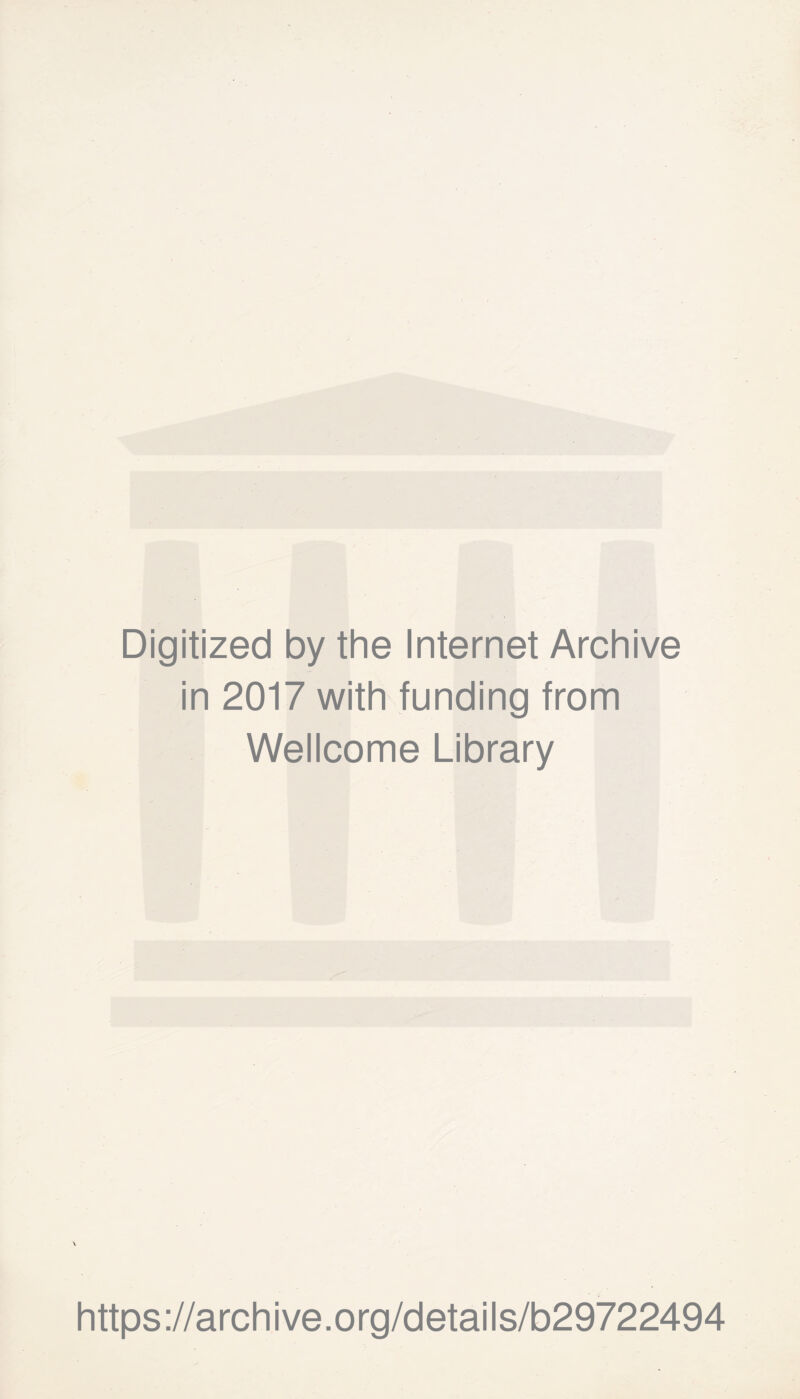 Digitized by the Internet Archive in 2017 with funding from Wellcome Library https://archive.org/details/b29722494
