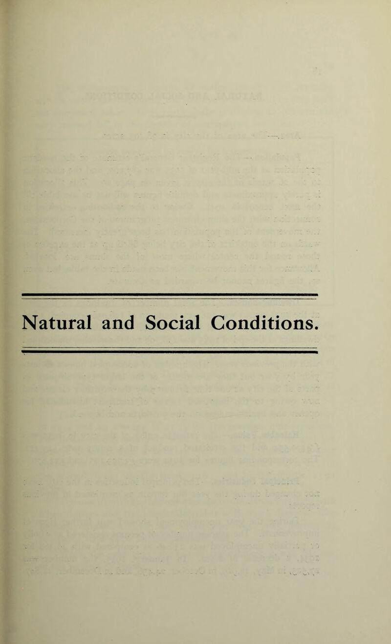 Natural and Social Conditions.