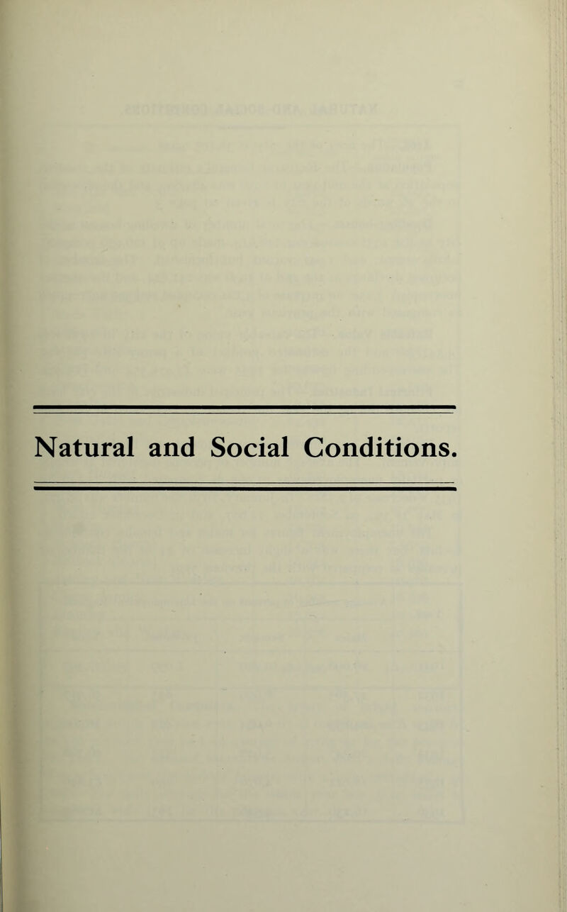 Natural and Social Conditions.