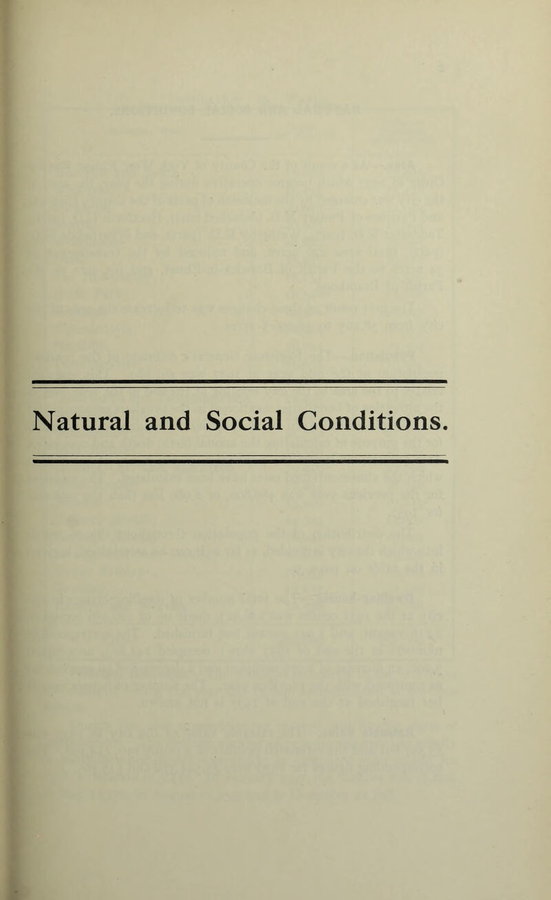 Natural and Social Conditions.