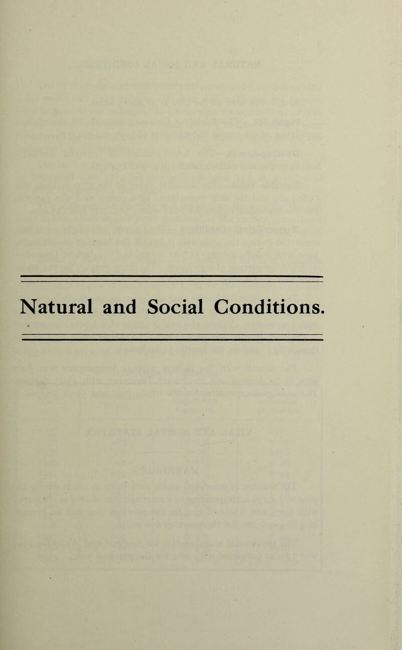 Natural and Social Conditions.