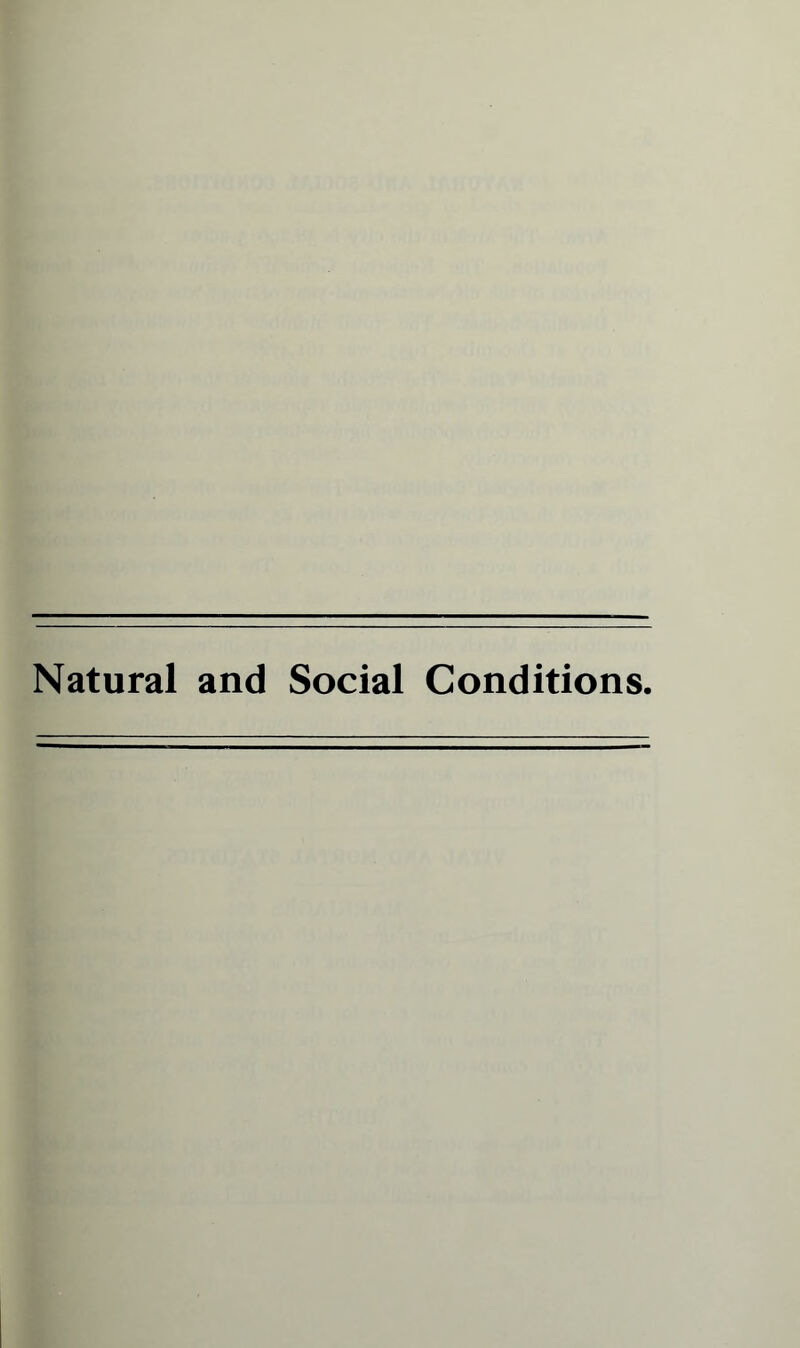 Natural and Social Conditions.