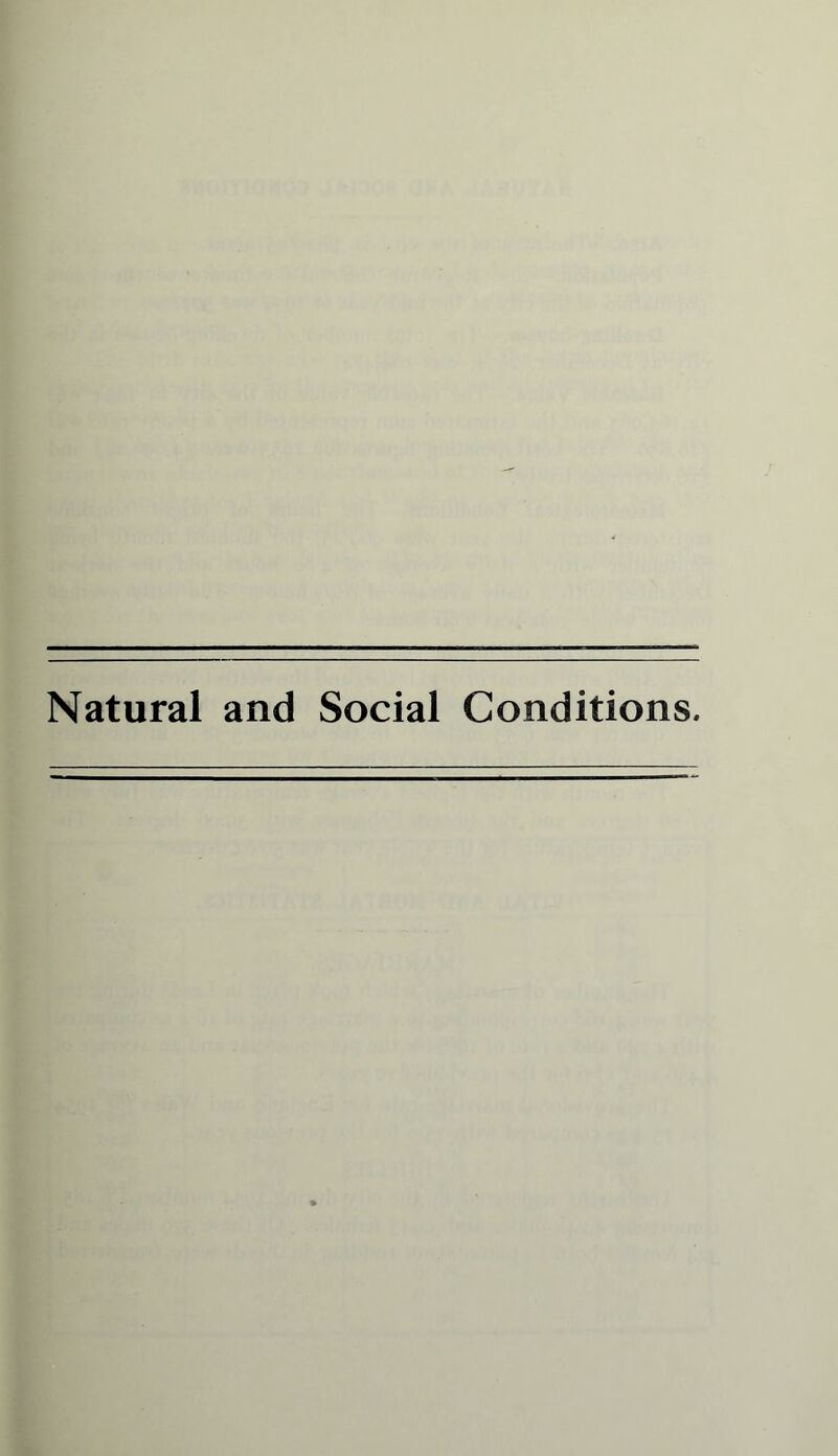 Natural and Social Conditions.