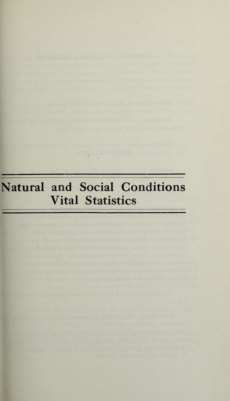 Natural and Social Conditions Vital Statistics