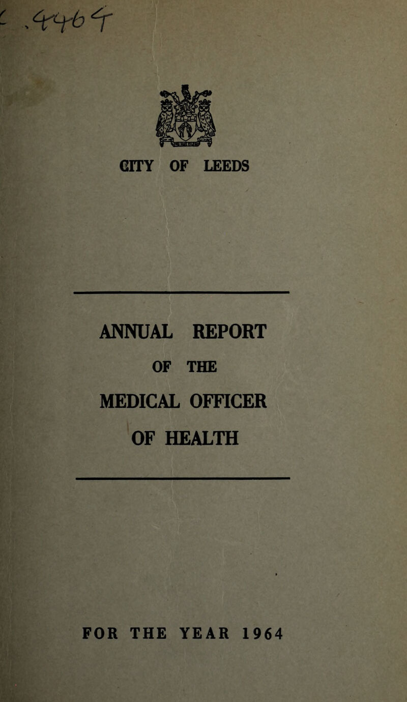 ANNUAL REPORT OF THE MEDICAL OFFICER OF HEALTH FOR THE YEAR 1964