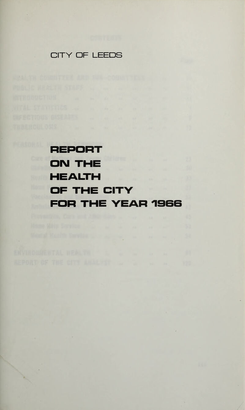 CITY OF LEEDS REPORT OIM THE HEALTH OF THE CITV