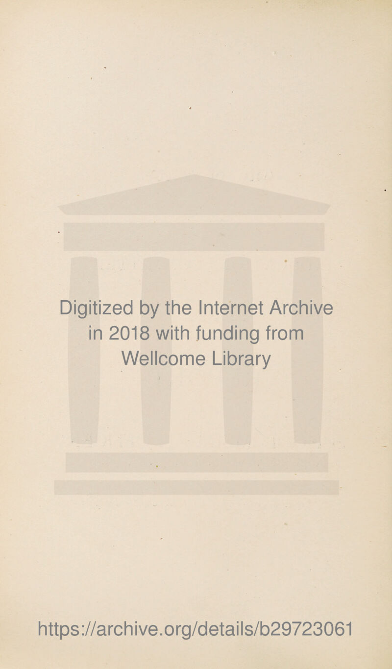 Digitized by the Internet Archive in 2018 with funding from Wellcome Library https://archive.org/details/b29723061