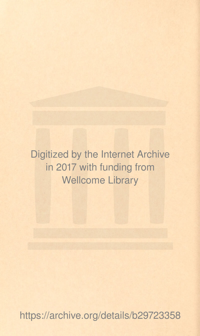 Digitized by the Internet Archive in 2017 with funding from Wellcome Library