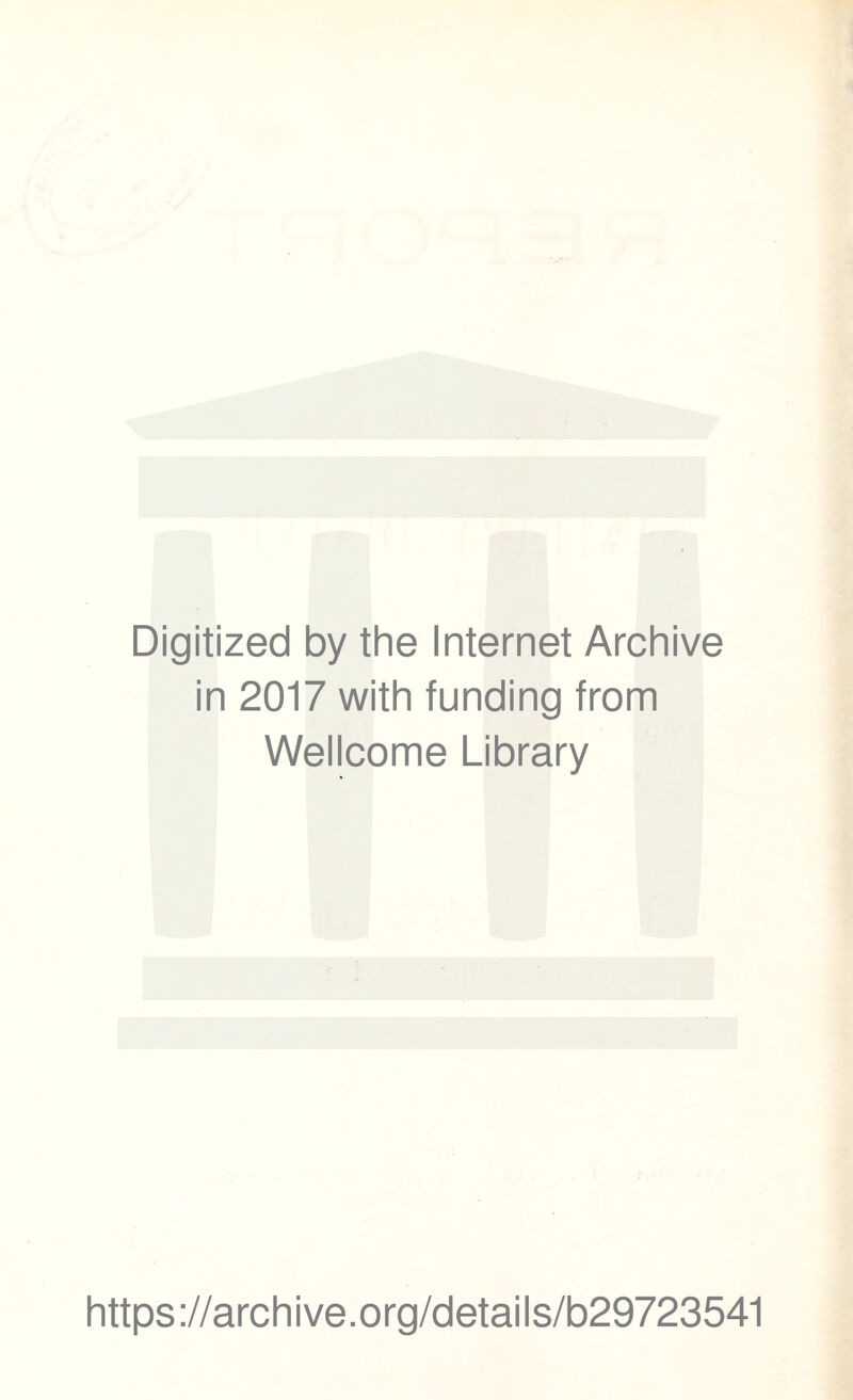 Digitized by the Internet Archive in 2017 with funding from Wellcome Library