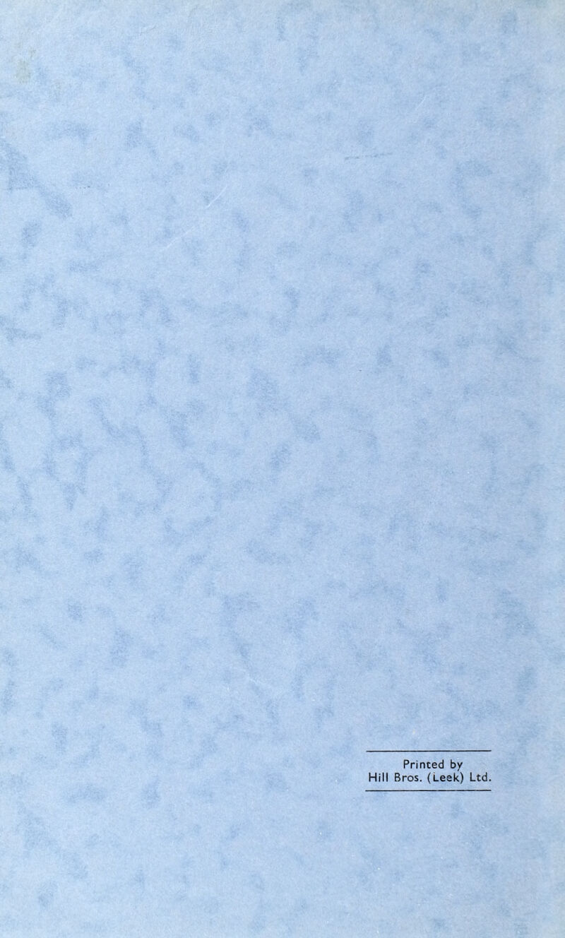 Printed by Hill Bros. (Leek) Ltd.