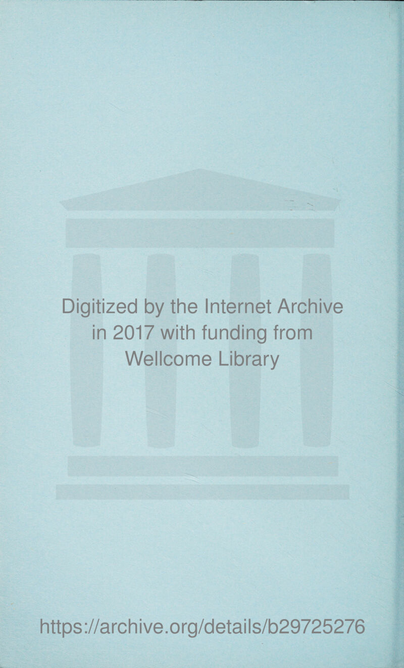 Digitized by the Internet Archive in 2017 with funding from Wellcome Library https://archive.org/details/b29725276