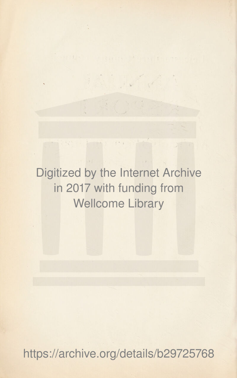 f Digitized by the Internet Archive in 2017 with funding from Wellcome Library https://archive.org/details/b29725768