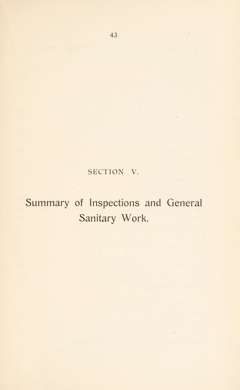 SECTION V. Summary of Inspections and General Sanitary Work.