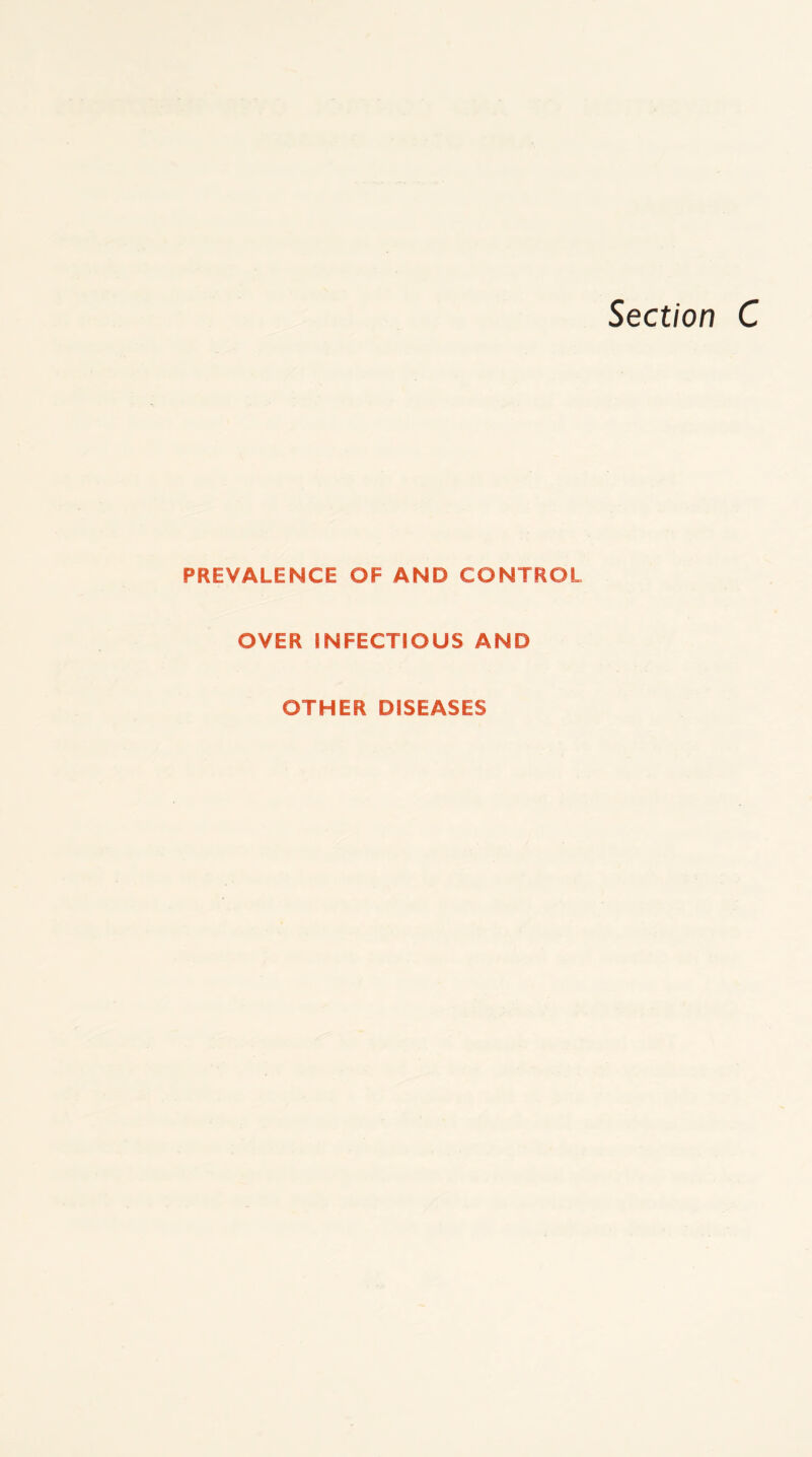 PREVALENCE OF AND CONTROL OVER INFECTIOUS AND OTHER DISEASES