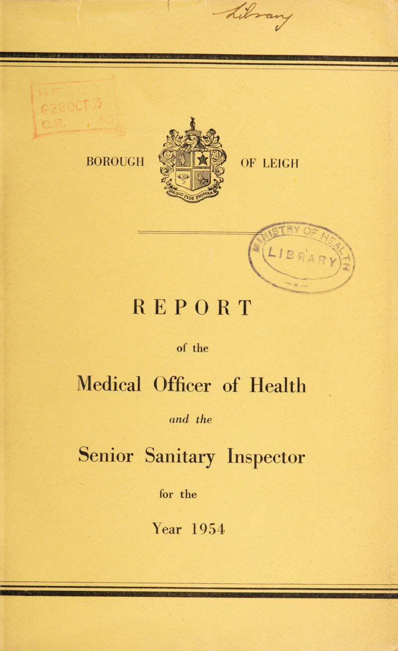 REPORT of the Medical Officer of Health and the Senior Sanitary Inspector for the