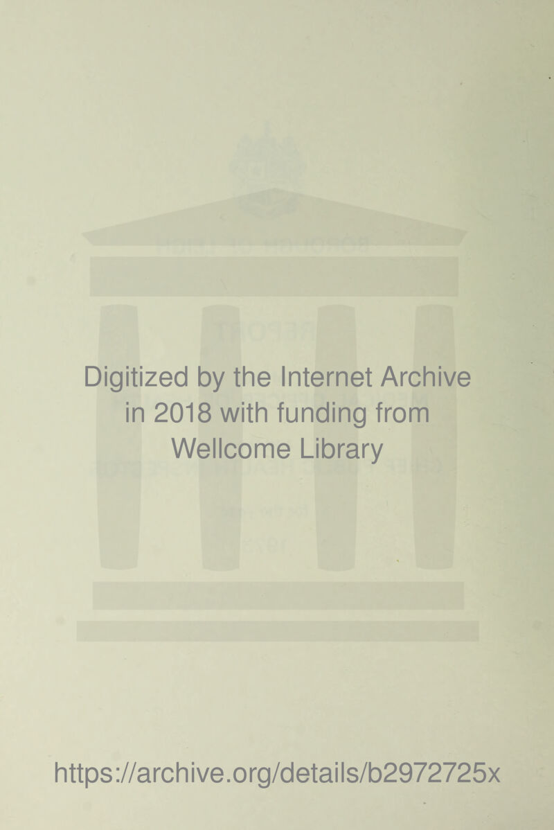 Digitized by the Internet Archive in 2018 with funding from Wellcome Library https://archive.org/details/b2972725x