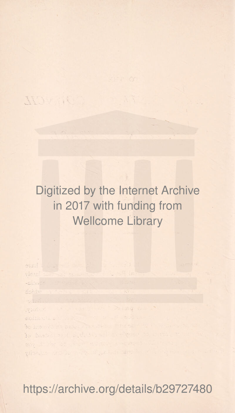 Digitized by the Internet Archive in 2017 with funding from Wellcome Library https://archive.org/details/b29727480