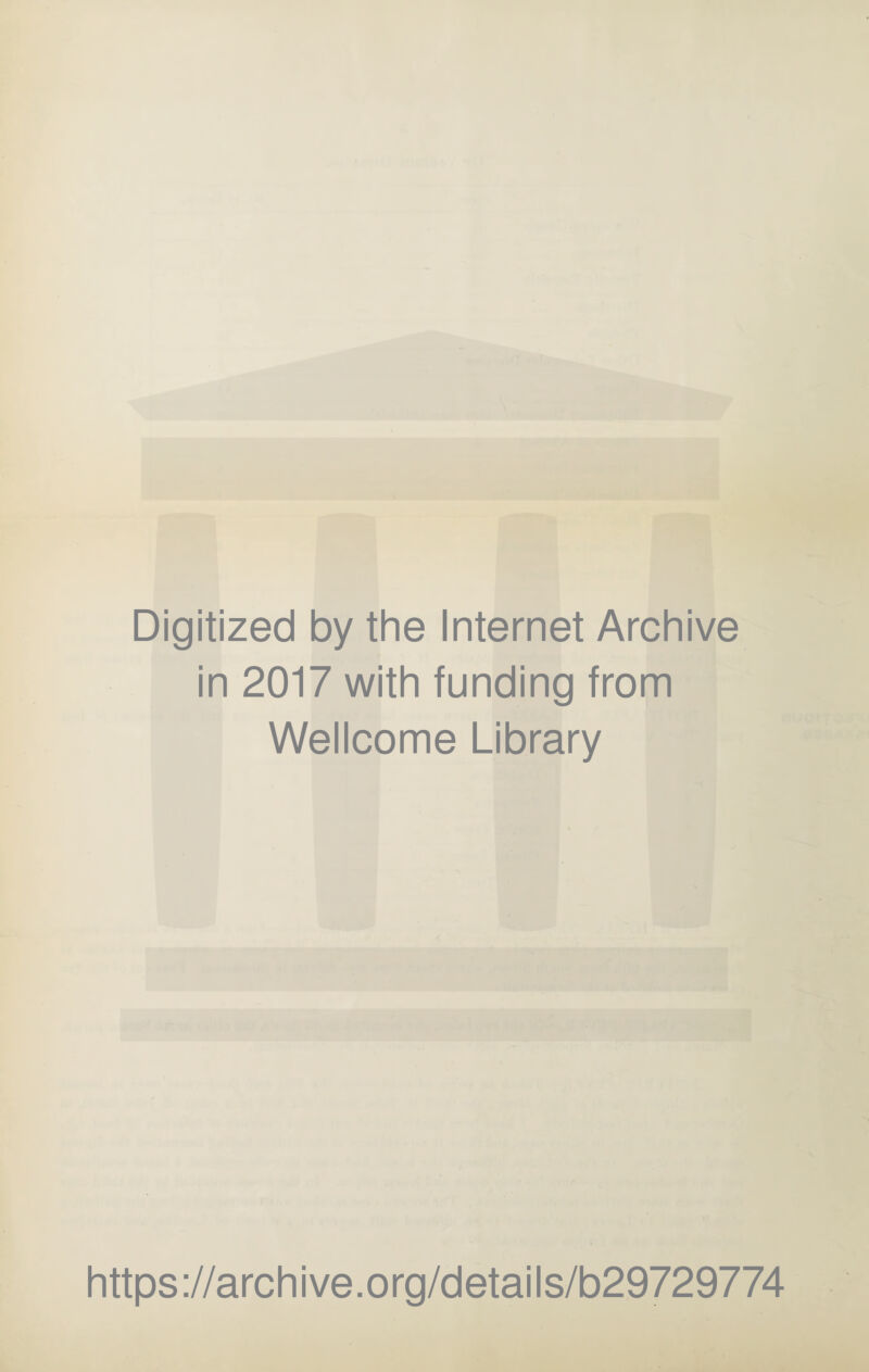 Digitized by the Internet Archive in 2017 with funding from Wellcome Library https://archive.org/details/b29729774