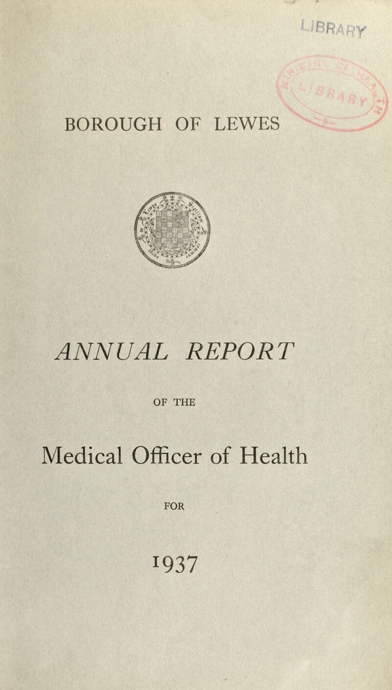 ANNUAL REPORT OF THE Medical Officer of Health FOR 1937