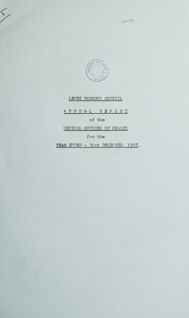 ANNUAL REPORT of the MEDICAL OFFICER OF HEALTH for the YEAR ENDED - 31st DECEMBER, 1965.